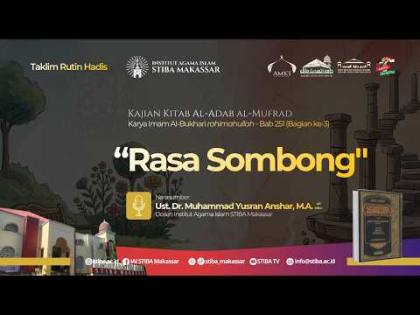 LIVE - KAJIAN HADIS ~ Bab ke-251 “Rasa Sombong" (Bagian ke-4)