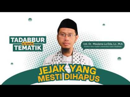 LIVE Tadabbur Al-Qur'an Tematik - Jejak yang Mesti Dihapus | Ust. Dr. Maulana La Eda, Lc., M.A.