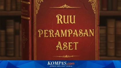 Ini 3 Jenis Aset yang Bisa Dirampas dalam Draf RUU Perampasan Aset