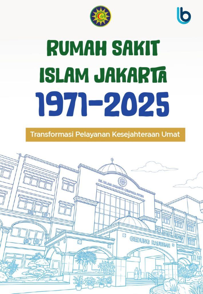 Resensi Buku Rumah Sakit Islam Jakarta 1971–2025: Transformasi Pelayanan Kesejahteraan Umat