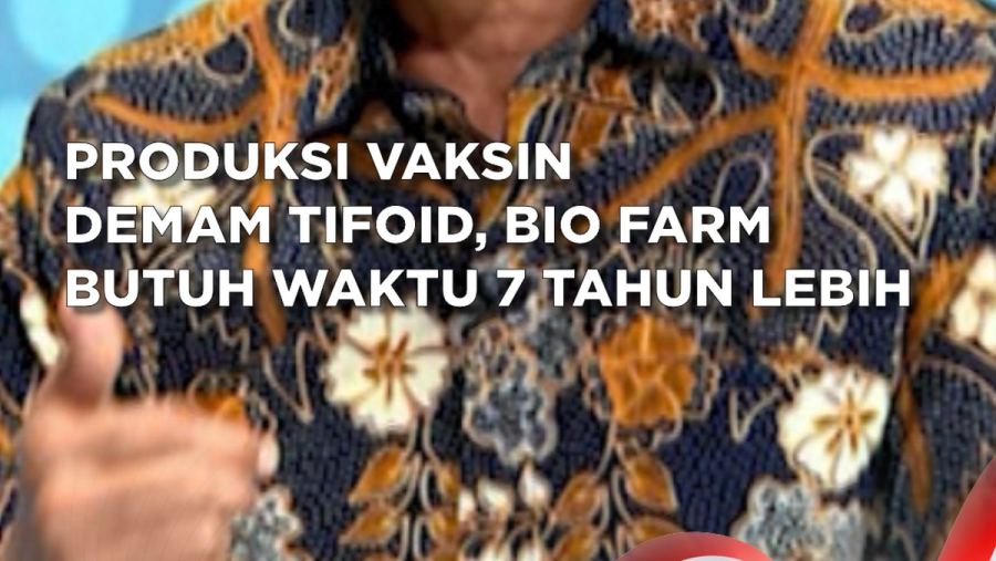 Video: Produksi Vaksin Demam Tifoid , Bio Farma Butuh Waktu 7 Tahun