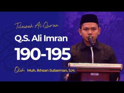 TILAWAH AL-QUR'AN Q.S. ALI IMRAN 190-195 - MUH. IKHSAN SULAEMAN (Riwayat Ad-Duri 'an Al-Kisai)