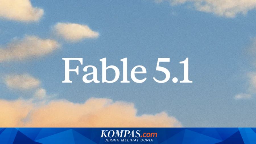 Anthropic Rilis AI Claude Fable 5.1, Makin Jago Coding dan Riset tapi Lebih Murah