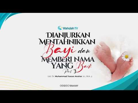 LIVE Kajian Hadis - Dianjurkan Mentahnikkan Bayi & Memberi Nama yg Baik Part. 3