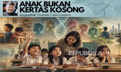 Anak Bukan Kertas Kosong