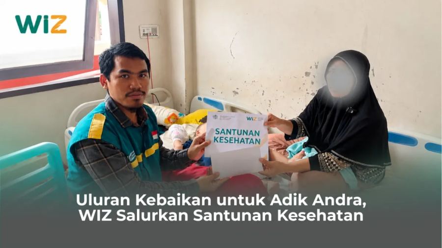 Uluran Kebaikan untuk Adik Andra, WIZ Salurkan Santunan Kesehatan