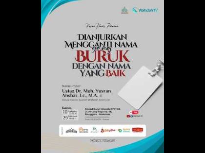 LIVE Kajian Hadis - Dianjurkan Mengganti Nama yang Buruk dengan Nama yang Baik