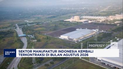 Video: Agustus 2026, Sektor Manufaktur Indonesia Kembali Terkontraksi