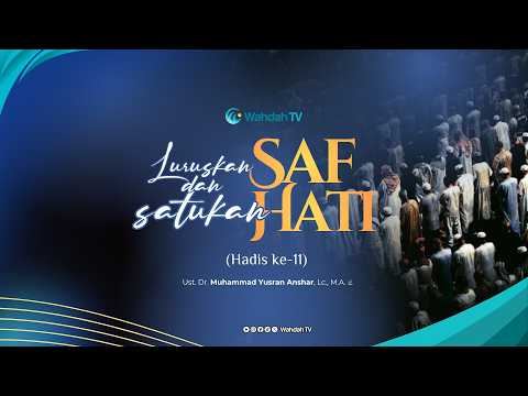 LIVE Kajian Hadis - Luruskan Saf & Satukan Hati (Hadis ke-11)