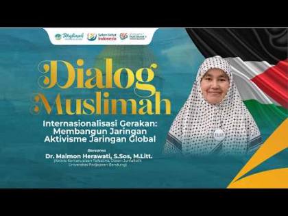 LIVE Dialog Muslimah - Internasionalisasi Gerakan: Membangun JaringanAktivisme Jaringan Global