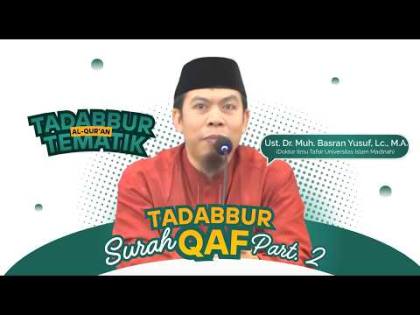 LIVE Kajian Tadabbur Al-Qur'an Tematik (QS. Qaf Part. 2) | Ust. Dr. Muh. Basran Yusuf, Lc., M.A.